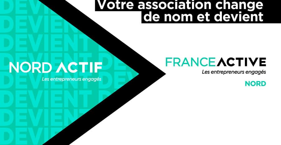Nord Actif change de nom et s'appelle maintenant France Active Nord